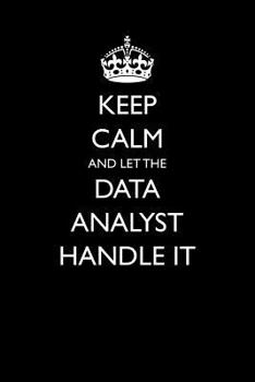 Paperback Keep Calm and Let the Data Analyst Handle It Book