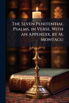 Paperback The Seven Penitential Psalms, in Verse, With an Appendix, by M. Montagu Book