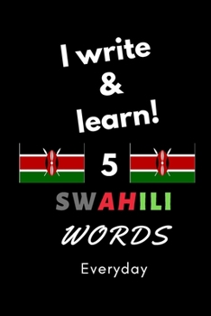 Notebook: I write and learn! 5 Swahili words everyday, 6" x 9". 130 pages