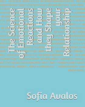 Paperback The Science of Emotional Reactions and How they Shape your Relationship Book