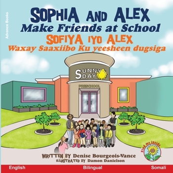 Paperback Sophia and Alex Make Friends at School: Sofiya iyo Alex Waxay Saaxiibo Ku yeesheen dugsiga [Somali] Book