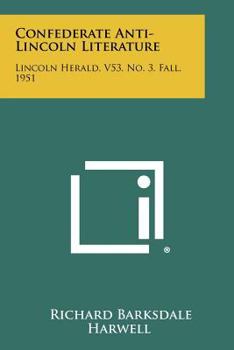 Paperback Confederate Anti-Lincoln Literature: Lincoln Herald, V53, No. 3, Fall, 1951 Book