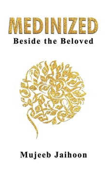 Medinized: Beside the Beloved