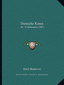 Danische Kunst: Des 19 Jahrhunderts (1907)