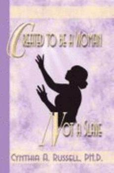 Created to be a Woman, Not a Slave