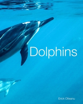Paperback Dolphins: Facts and Photos About This Interesting and Unique Animal Book
