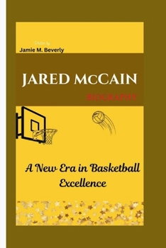 Paperback JARED McCAIN BIOGRAPHY: A New Era in Basketball Excellence Book