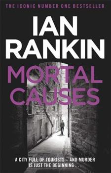Mortal Causes - Book #6 of the Inspector Rebus