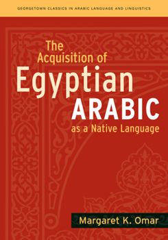Paperback The Acquisition of Egyptian Arabic as a Native Language Book