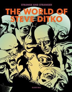 Strange and Stranger: The World of Steve Ditko