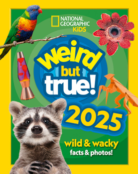 Hardcover Weird but true! 2025: Wild and Wacky Facts & Photos! (National Geographic Kids) Book