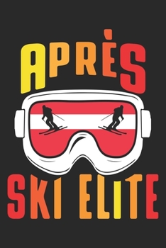 Trainingsbuch für Skifahrer: Stetige Verbesserung mit diesem Trainigstagebuch ? Vorlage für über 100 Trainigstage ? Planen, üben, umsetzen ? 6x9 Format ? Motiv: Apres ski elite 27 (German Edition)