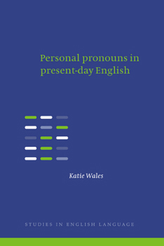 Personal Pronouns in Present-Day English (Studies in English Language) - Book  of the Studies in English Language
