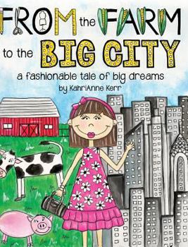 Hardcover From the Farm to the Big City: a fashionable tale of big dreams Book