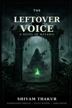 Paperback The Leftover Voice: A Novel of Matangi Book