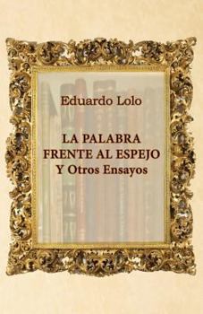 Paperback La palabra frente al espejo y otros ensayos [Spanish] Book