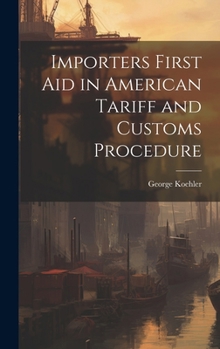 Hardcover Importers First Aid in American Tariff and Customs Procedure Book