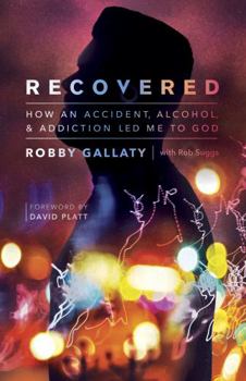Paperback Recovered: How an Accident, Alcohol, and Addiction Led Me to God Book