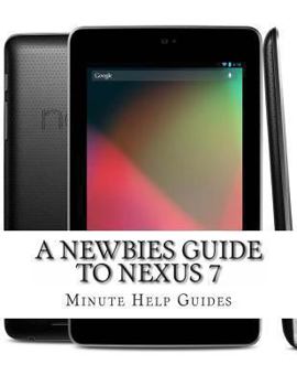Paperback A Newbies Guide to Nexus 7 Book