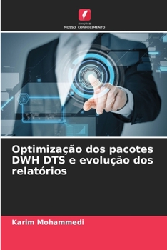 Paperback Optimização dos pacotes DWH DTS e evolução dos relatórios [Portuguese] Book