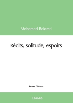 Paperback Récits, solitude, espoirs [French] Book