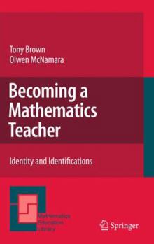 Paperback Becoming a Mathematics Teacher: Identity and Identifications Book