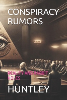 Paperback Conspiracy Rumors: Reality and Rabbit Holes Book