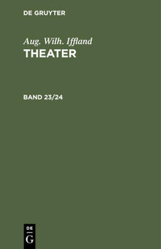 Hardcover Aug. Wilh. Iffland: Theater. Band 23/24 [German] Book