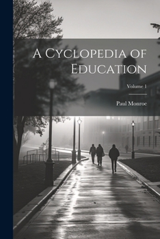 Paperback A Cyclopedia of Education; Volume 1 Book