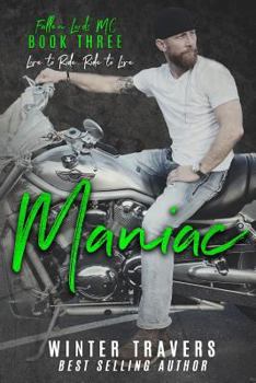 Maniac - Book #3 of the Fallen Lords MC