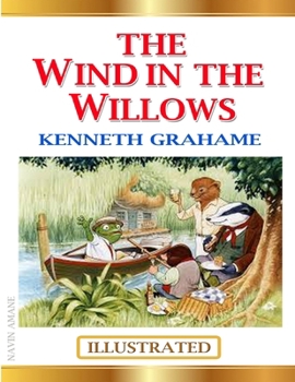 The Wind In the Willows "Illustrated"