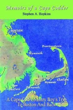 Paperback Memoirs of a Cape Codder: A Cape Cod Country Boy's Trip To Boston and back Book