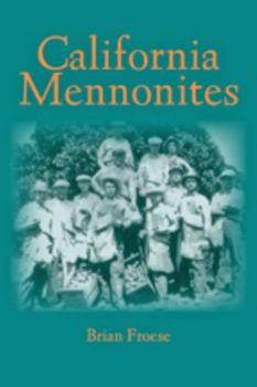 California Mennonites - Book  of the Young Center Books in Anabaptist and Pietist Studies