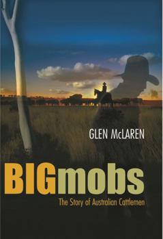 Paperback Big Mobs: The Story of Australian Cattlemen Book