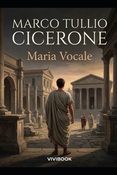 Marco Tullio Cicerone (Romanzo Storico) (Italian Edition)