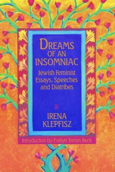 Dreams of an Insomniac: Jewish Feminist Essay, Speeches and Diatribes