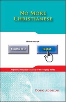 Paperback No More Christianese: Replacing Religious Language with Everyday Words Book