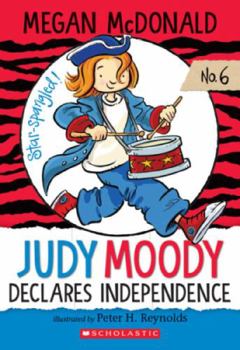 Hardcover Judy Moody Declares Independence (Judy Moody, Book 6) Book