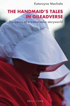 The Handmaids Tales in Gileadverse: Dynamics of a Transmedia Storyworld