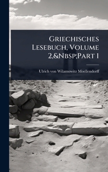 Hardcover Griechisches Lesebuch, Volume 2, Part 1 [German] Book