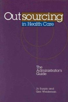 Paperback Outsourcing in Health Care: The Administrator's Guide (J-B AHA Press) Book