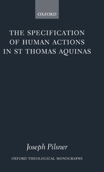 Hardcover The Specification of Human Actions in St Thomas Aquinas Book