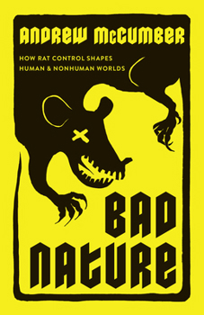 Paperback Bad Nature: How Rat Control Shapes Human and Nonhuman Worlds Book