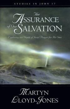 Hardcover The Assurance of Our Salvation: Exploring the Depth of Jesus' Prayer for His Own Book