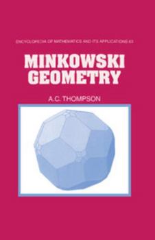 Minkowski Geometry - Book #63 of the Encyclopedia of Mathematics and its Applications