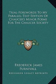 Paperback Trial-Forewords To My Parallel-Text Edition Of Chaucer's Minor Poems For The Chaucer Society Book