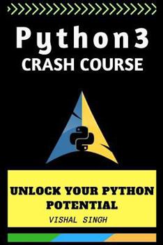 Paperback Python 3 crash course: Unlock Your Python 3 Potential Book