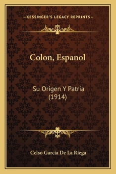 Paperback Colon, Espanol: Su Origen Y Patria (1914) [Spanish] Book