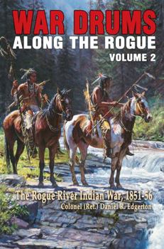Perfect Paperback War Drums Along the Rogue, Vol 2: The Rogue River Indian War, 1851-56 Book