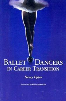 Paperback Ballet Dancers in Career Transition: Sixteen Success Stories Book